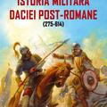 Copertă produs Istoria militară a Daciei post-romane (275-614) - Ediția a 2-a - gallery small 