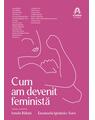 Copertă produs Cum am devenit feministă - thumb 1