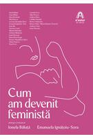 Cum am devenit feministă