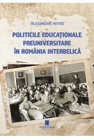 Politicile educaționale preuniversitare &icirc;n Rom&acirc;nia interbelică