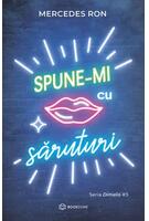 Spune-mi cu săruturi (Vol. 3)