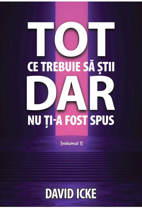 Copertă produs Tot ce trebuie să știi, dar nu ți-a fost spus (Vol. 1)