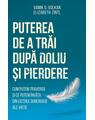 Copertă produs Puterea de a trăi după doliu și pierdere - thumb 1