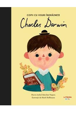 Copertă produs Charles Darwin. Copii cu visuri &icirc;ndrăznețe