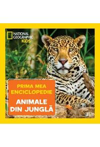 Copertă produs Animale din junglă. Prima mea enciclopedie. National Geographic