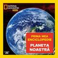 Copertă produs Planeta noastră. Prima mea enciclopedie. National Geographic - gallery small 