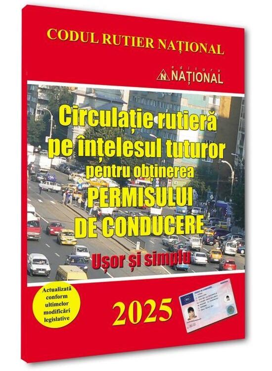 Copertă produs Circulație rutieră pe ințelesul tuturor pentru obținerea permisului de conducere 2025 - gallery big 1