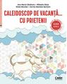 Copertă produs Caleidoscop de vacanță...cu prietenii - thumb 1