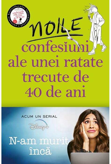 Copertă produs Noile confesiuni ale unei ratate trecute de 40 de ani