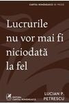 Lucrurile nu vor mai fi niciodată la fel