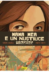 Copertă produs Mama mea e un Nuștiuce Haizisăizic