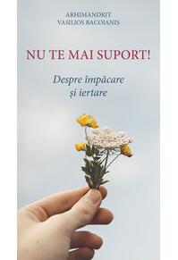Copertă produs Nu te mai suport. Despre împăcare și iertare