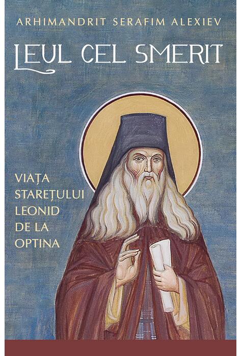 Copertă produs Leul cel smerit. Viața starețului Leonid de la Optina