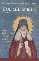 Leul cel smerit. Viața starețului Leonid de la Optina