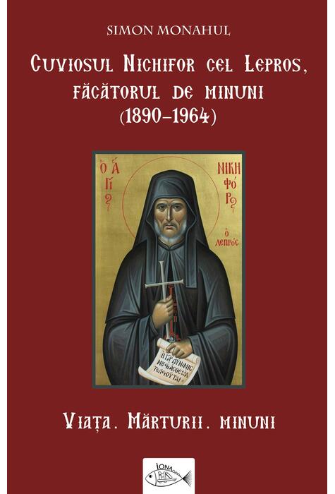 Copertă produs Cuviosul Nichifor cel Lepros, făcătorul de minuni (1890-1964)