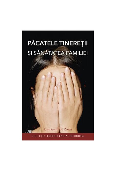 Copertă produs Păcatele tinereţii și sănătatea familiei