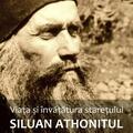 Copertă produs Viaţa şi &icirc;nvăţătura stareţului Siluan Athonitul - gallery small 