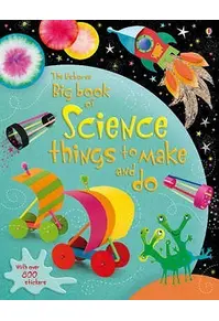 Big Book of Science Things to Make and Do