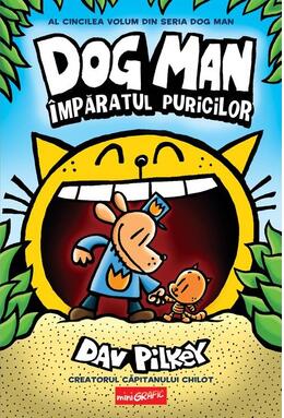Copertă produs Dog Man. &Icirc;mpăratul puricilor (Vol. 5)