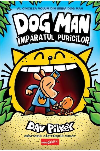 Dog Man. &Icirc;mpăratul puricilor (Vol. 5)