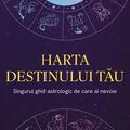 Copertă produs Harta destinului tău. Singurul ghid astrologic de care ai nevoie - gallery small 