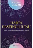Harta destinului tău. Singurul ghid astrologic de care ai nevoie