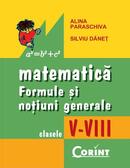 Matematică. Formule şi noţiuni generale clasele V-VIII