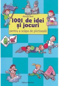 Copertă produs 1001 de idei și jocuri pentru a scăpa de plictiseală. Ediția a IV-a