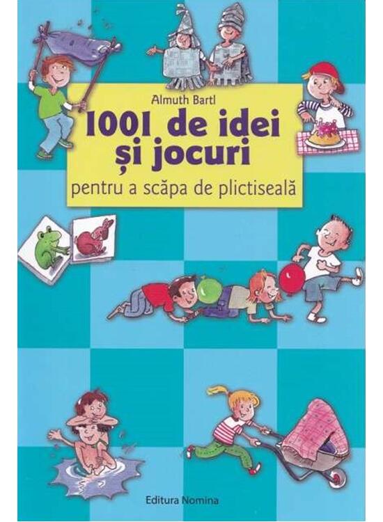 Copertă produs 1001 de idei și jocuri pentru a scăpa de plictiseală. Ediția a IV-a - gallery big 1