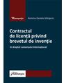 Copertă produs Contractul de licență privind brevetul de invenție &icirc;n dreptul comerțului internațional - thumb 1
