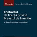 Copertă produs Contractul de licență privind brevetul de invenție &icirc;n dreptul comerțului internațional - gallery small 