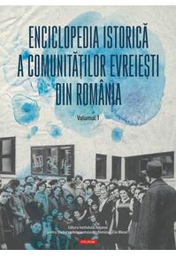 Copertă produs Enciclopedia istorică a comunităţilor evreieşti din Rom&acirc;nia (Vol. 1)