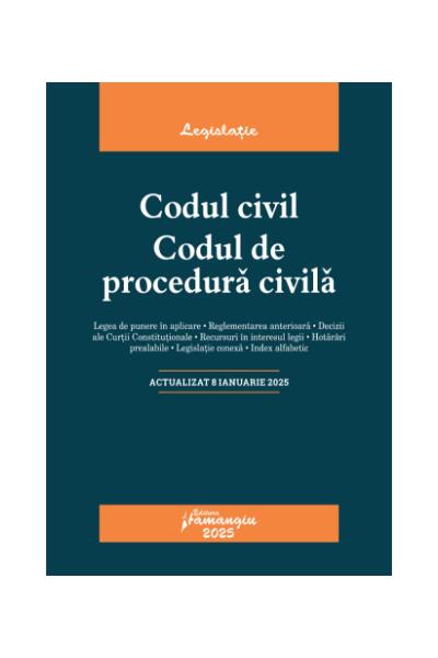 Codul civil. Codul de procedură civilă. Actualizat la 8 ianuarie 2025