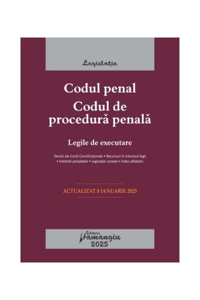 Codul penal. Codul de procedură penală. Legile de executare