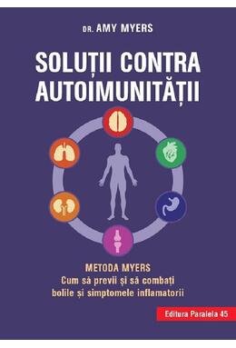 Copertă produs Soluţii contra autoimunităţii &ndash; Metoda Myers. Cum să previi şi să combaţi toate bolile şi simptomele inflamatorii