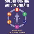 Copertă produs Soluţii contra autoimunităţii &ndash; Metoda Myers. Cum să previi şi să combaţi toate bolile şi simptomele inflamatorii - gallery small 
