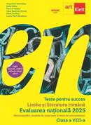 Teste pentru succes. Evaluarea Națională Limba și Literatură Rom&acirc;nă clasa a VIII-a