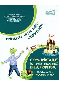 Copertă produs English with Nino. Comunicare &icirc;n limba engleză. Limba modernă 1. Workbook. Clasa a II-a, Partea a II-a