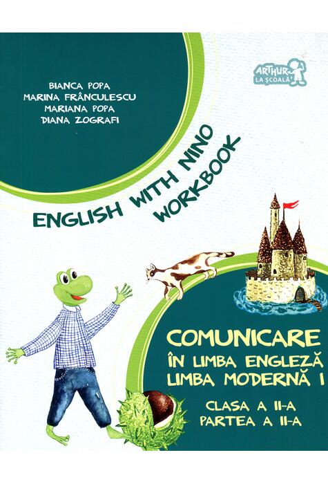 Copertă produs English with Nino. Comunicare &icirc;n limba engleză. Limba modernă 1. Workbook. Clasa a II-a, Partea a II-a