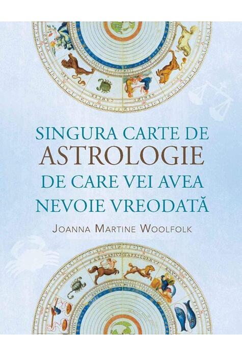Copertă produs Singura carte de astrologie de care vei avea nevoie vreodată