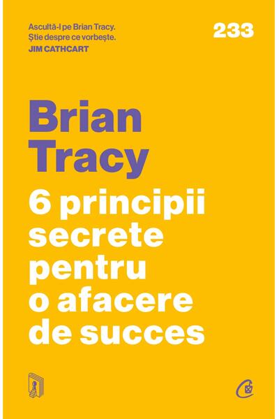 6 principii secrete pentru o afacere de succes
