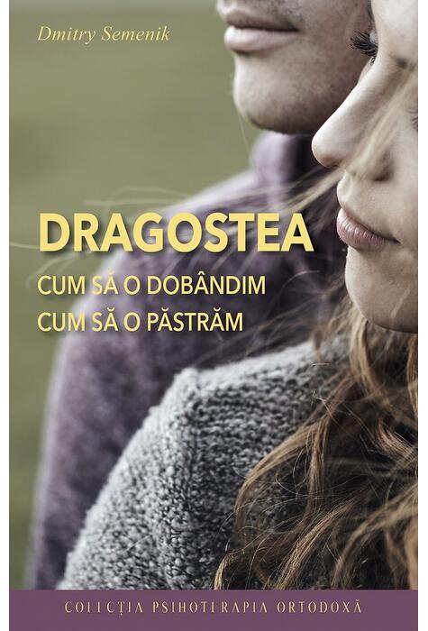 Copertă produs Dragostea. Cum să o dob&acirc;ndim, cum să o păstrăm