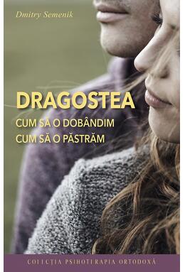 Copertă produs Dragostea. Cum să o dob&acirc;ndim, cum să o păstrăm