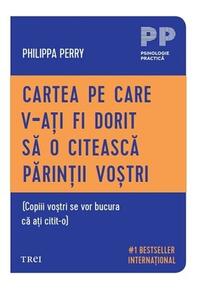 Copertă produs Cartea pe care v‑ați fi dorit să o citească părinții voștri