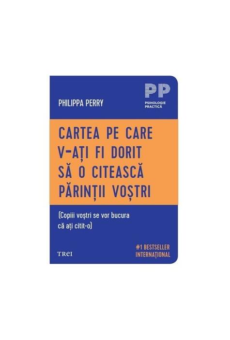 Copertă produs Cartea pe care v‑ați fi dorit să o citească părinții voștri