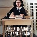 Copertă produs Cine a trădat-o pe Anne Frank? - gallery small 
