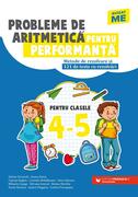 Probleme de aritmetică pentru performanţă. Metode de rezolvare şi 121 de teste cu rezolvări. Clasele IV-V