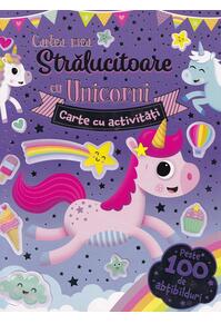 Copertă produs Cartea mea strălucitoare cu unicorni. Carte cu activități