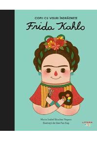 Copertă produs Frida Kahlo. Copii cu visuri &icirc;ndrăznețe