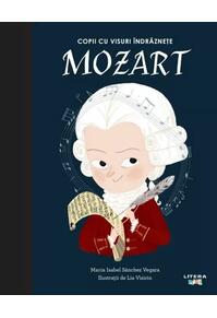 Copertă produs Mozart. Copii cu visuri &icirc;ndrăznețe